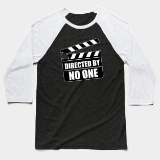 Directed by no one Baseball T-Shirt